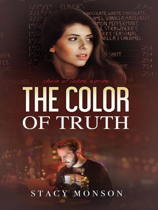 Title details for The Color of Truth by Stacy Monson - Available